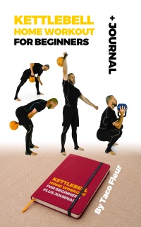 Kettlebell Home Workout for Beginner + Journal by Taco Fleur