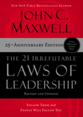 The 21 Irrefutable Laws of Leadership - John C. Maxwell