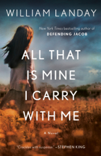 All That Is Mine I Carry With Me - William Landay Cover Art