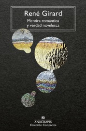 Mentira romántica y verdad novelesca - René Girard