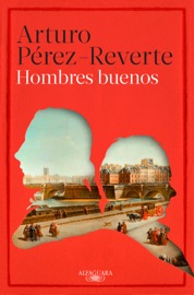 Hombres buenos - Arturo Pérez-Reverte