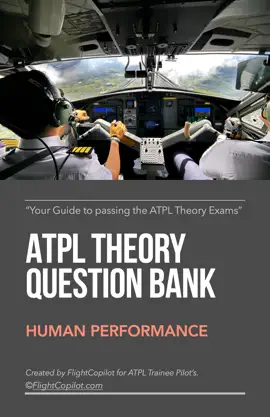 ATPL Theory Question Bank - Human Performance