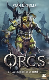 Orcs, T3 : Les Guerriers de la tempête by Stan Nicholls, Isabelle Troin & Paul Mafayon
