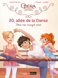 20, allée de la Danse - Tome 6 - Petit rat, malgré tout - Elizabeth Barfety