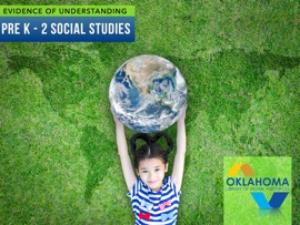 PK-2 Social Studies: Evidence of Understanding - Oklahoma State School Boards Association (OSSBA)