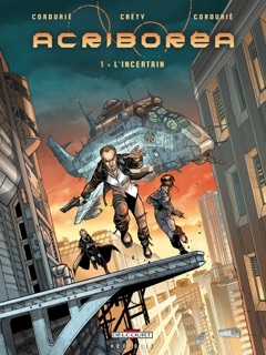Acriboréa T01 by Sylvain Cordurié & Stéphane Créty
