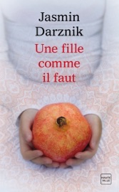 Une fille comme il faut - Jasmin Darznik & Florence Moreau