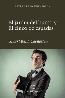 El jardín del humo y El cinco de espadas by Gilbert K. Chesterton