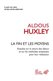 La Fin et les Moyens - Aldous Huxley
