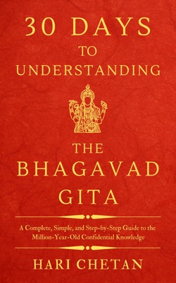 30 Days to Understanding the Bhagavad Gita