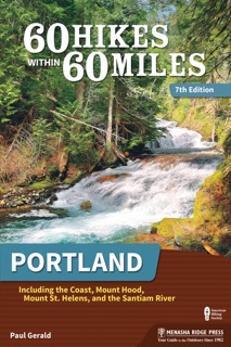 60 Hikes Within 60 Miles: Portland by Paul Gerald