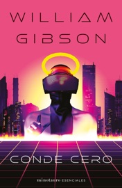 Trilogía de Sprawl nº 02/03 Conde Cero - William Gibson