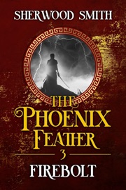 The Phoenix Feather III: Firebolt - Sherwood Smith
