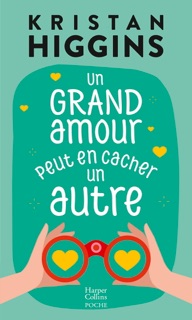 Un grand amour peut en cacher un autre by Kristan Higgins