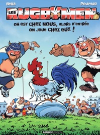 Les Rugbymen - Tome 21 - On est chez nous, alors d'entrée on joue chez eux ! - Poupard & Béka