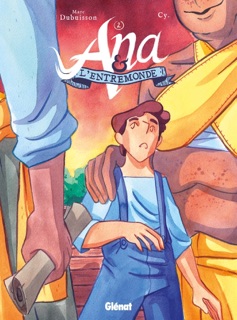 Ana et l'Entremonde - Tome 02 by Marc Dubuisson & Cy