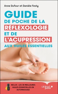 Guide de poche de la réflexologie et de l'acupression aux huiles essentielles by Anne Dufour & Danièle Festy
