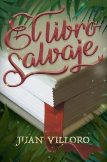 El libro salvaje by Juan Villoro