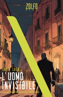 L'uomo invisibile. La vera storia del serial killer di Palermo by Lucio Luca