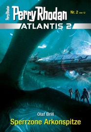 Atlantis 2 / 2: Sperrzone Arkonspitze - Olaf Brill