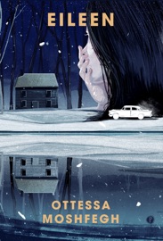 Eileen - Ewa Pawłowska, Ottessa Moshfegh & Teresa Tyszowiecka