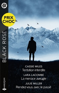 Tentation interdite - La menace aveugle - Rendez-vous avec le passé by Cassie Miles, Lara Lacombe & Julie Miller