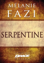 Serpentine (nouvelle) - Mélanie Fazi