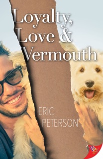 Loyalty, Love, & Vermouth by Eric Peterson