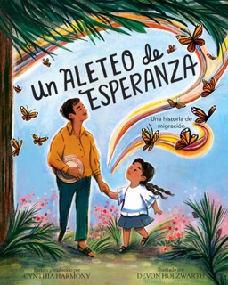 Un aleteo de esperanza by Cynthia Harmony & Devon Holzwarth