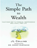 J. L. Collins - The Simple Path to Wealth: Your road map to financial independence and a rich, free life artwork