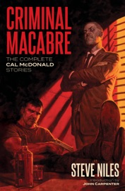 Criminal Macabre: The Complete Cal McDonald Stories (Second Edition) - Steve Niles & John Carpenter