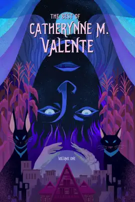 Read: Book The Best of Catherynne M. Valente, Volume One