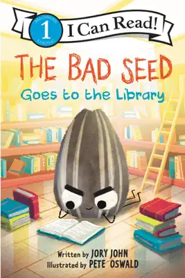 The Bad Seed Goes to the Library by Jory John book