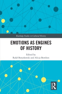 Emotions as Engines of History by Rafał Borysławski & Alicja Bemben