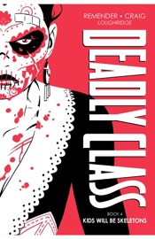 Deadly Class Deluxe Edition Book Four - Rick Remender, Lee Loughridge & Wes Craig