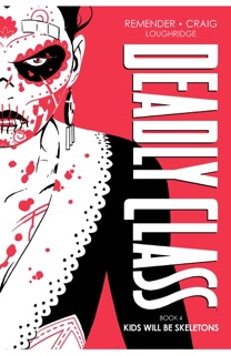 Deadly Class Deluxe Edition Book Four by Rick Remender, Lee Loughridge & Wes Craig