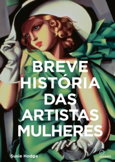 Breve história das artistas mulheres by Susie Hodge