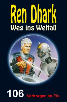 Read: Ren Dhark – Weg ins Weltall 106: Verborgen im Book Eis