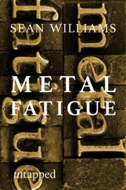 Metal Fatigue - Sean Williams