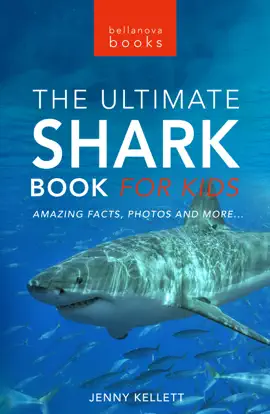 Sharks The Ultimate Shark Book for Kids