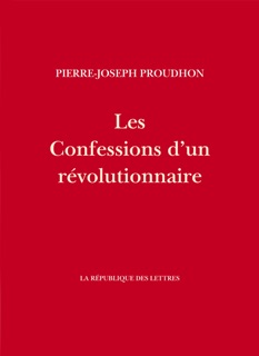 Les Confessions d'un révolutionnaire by Pierre-Joseph Proudhon