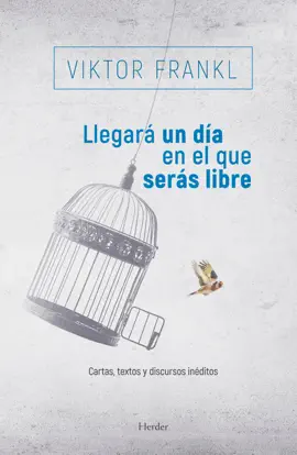 Llegará un día en el que serás libre