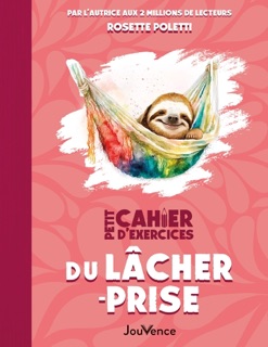 Petit cahier d'exercices du lâcher-prise by Rosette Poletti