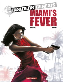 Insiders Genesis - Tome 3 - Miami's Fever - Renaud Garreta & Jean-Claude Bartoll