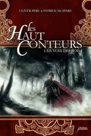 Les haut-conteurs - tome 01 : La voix des rois - Tome 1 - Olivier Péru & Patrick Mc Spare