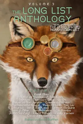 Read: The Long List Anthology Volume 3: More Book Stories From the Hugo Award Nomination List
