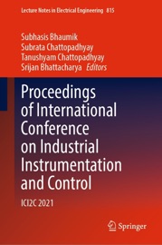 Proceedings of International Conference on Industrial Instrumentation and Control - Subhasis Bhaumik, Subrata Chattopadhyay, Tanushyam Chattopadhyay & Srijan Bhattacharya