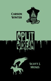 Split Scream Volume One - Carson Winter & Scott J. Moses