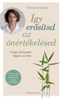 Így erősítsd az önértékelésed by Stefanie Stahl