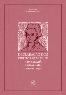 Declaração dos Direitos da Mulher e da Cidadã by Olympe de Gouges